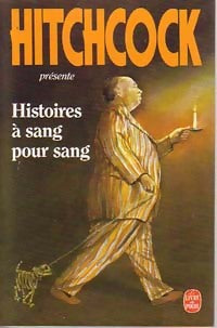 Livrenpoche : Histoires à sang pour sang - Alfred Hitchcock - Livre