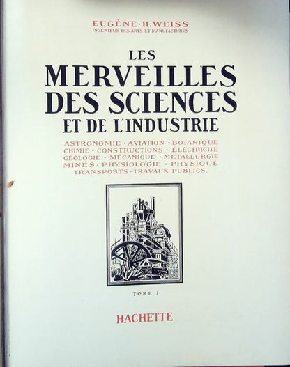 Les merveilles des sciences et de l'industrie Tome I - Eugène Weiss -  Hachette GF - Livre
