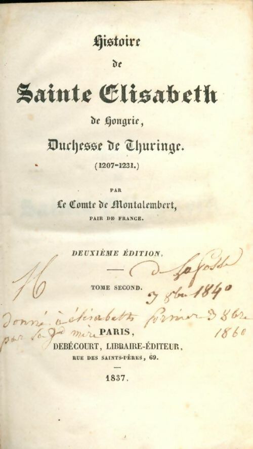 Histoire de Sainte Elisabeth de Hongrie Tome II - Comte De Montalembert -  Debécourt GF - Livre