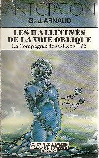 Livrenpoche : La compagnie des glaces Tome XXXVI : Les hallucinés de la voie oblique - Georges-Jean Arnaud - Livre