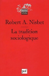 La tradition sociologique - Robert Alain Nisbet -  Quadrige - Livre