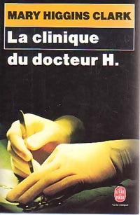 Livrenpoche : La clinique du docteur H. - Mary Higgins Clark - Livre