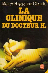 Livrenpoche : La clinique du docteur H. - Mary Higgins Clark - Livre