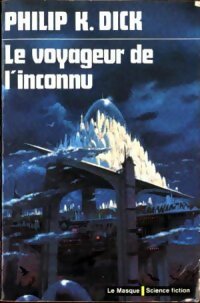 Livrenpoche : Le voyageur de l'inconnu - Philip Kindred Dick - Livre