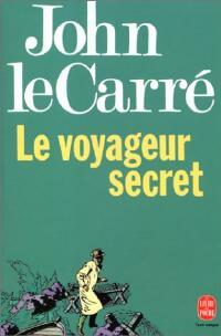 Livrenpoche : Le voyageur secret - John Le Carré - Livre