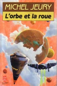 Livrenpoche : L'Orbe et la roue - Michel Jeury - Livre