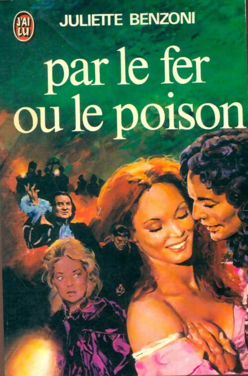 Livrenpoche : Par le fer ou le poison - Juliette Benzoni - Livre