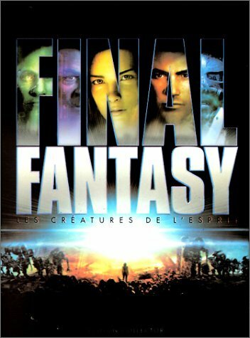 Livrenpoche : Final Fantasy - Les créatures de l'esprit - Hironobu Sakaguchi, Motonori Sakakibara - DVD
