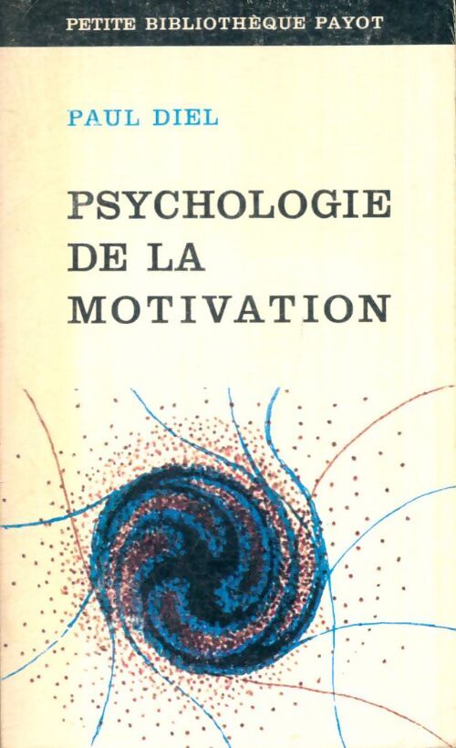 Livrenpoche : Psychologie de la motivation - Paul Diel - Livre