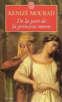 Livrenpoche : De la part de la princesse morte - Kénizé Mourad - Livre
