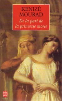 Livrenpoche : De la part de la princesse morte - Kénizé Mourad - Livre