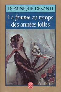 Livrenpoche : La femme au temps des années folles - Dominique Desanti - Livre