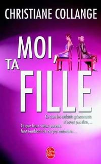 Livrenpoche : Moi, ta fille - Christiane Collange - Livre