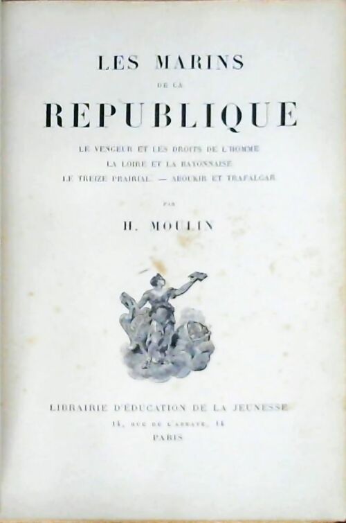 Les marins de la république - H. Moulin -  Librairie d'éducation de la jeunesse - Livre
