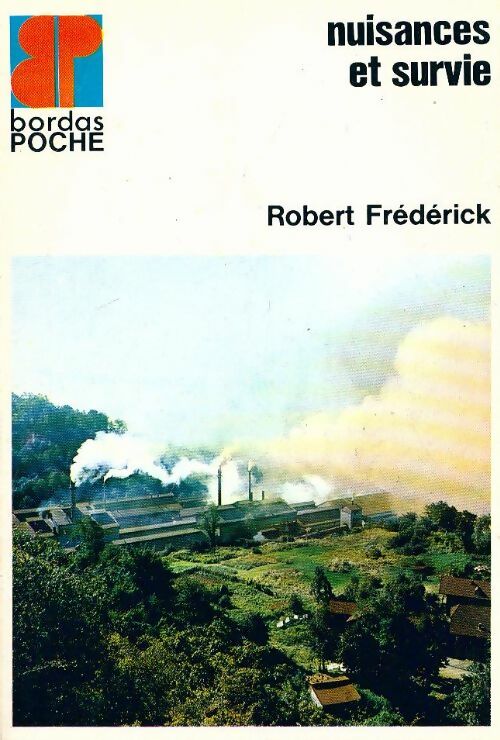 Nuisances et survie - Robert Frederick -  Poche - Livre