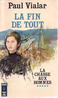 La chasse aux hommes Tome V : La fin de tout - Paul Vialar - Livre