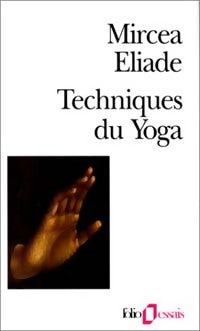 Livrenpoche : Techniques du Yoga - Mircea Eliade - Livre