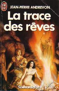 La trace des rêves - Jean-Pierre Andrevon - Livre