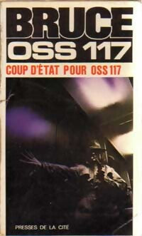 Coup d'Etat pour OSS 117 - Josette Bruce - Livre
