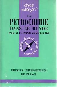 Livrenpoche : La pétrochimie dans le monde - Raymond Guglielmo - Livre