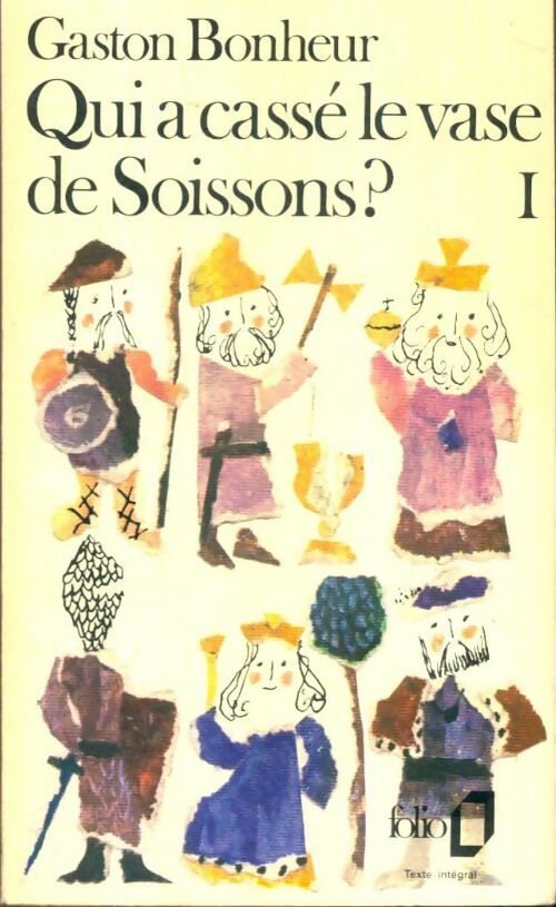 Livrenpoche : Qui a cassé le vase de Soissons ? Tome I - Gaston Bonheur - Livre