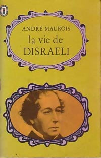 La vie de Disraëli - André Maurois - Livre