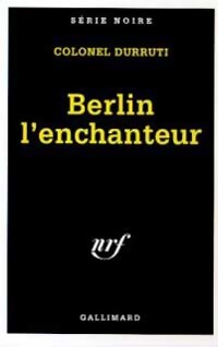 Livrenpoche : Berlin l'enchanteur - Colonel Durruti - Livre