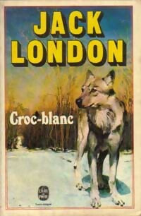 Livrenpoche : Croc-blanc - Jack London - Livre
