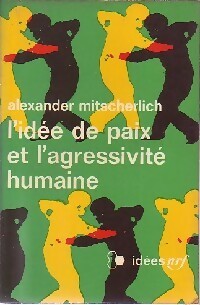 Livrenpoche : L'idée de paix et l'agressivité humaine - Alexander Mitscherlich - Livre