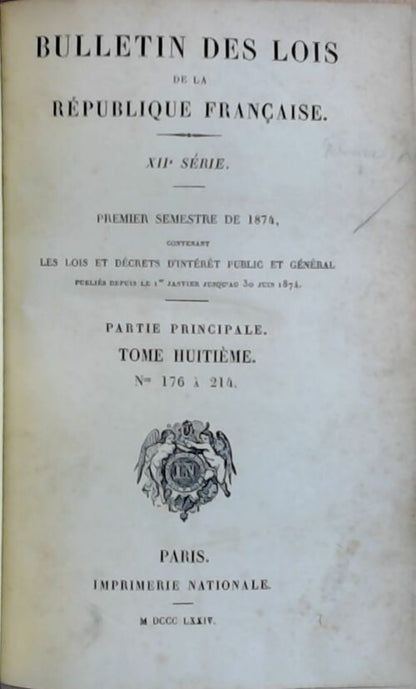 Bulletin des lois 1er semestre 1874 - Collectif -  Imprimerie Nationale GF - Livre