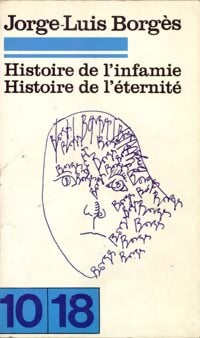 Livrenpoche : Histoire de l'infamie / Histoire de l'éternité - Jorge Luis Borges - Livre