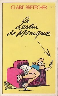 Livrenpoche : Le destin de Monique - Claire Bretécher - Livre