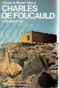 Charles de Foucauld et la fraternité - Denise Barrat, Robert Barrat - Livre