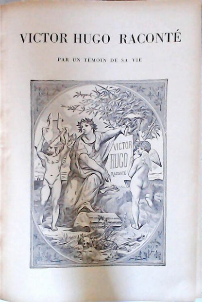 Victor Hugo raconté par un témoin de sa vie - Victor Hugo -  Oeuvres illustrées de Victor Hugo - Livre
