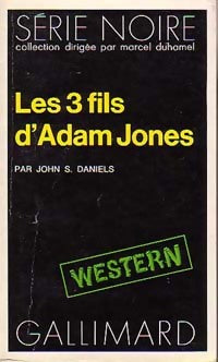 Les 3 fils d'Adam Jones - John S. Daniels -  Jacques d'amourSérie Noire - Livre