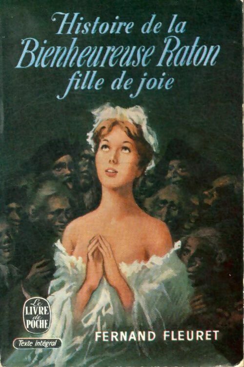 Livrenpoche : Histoire de la bienheureuse Raton, fille de joie - Fernand Fleuret - Livre