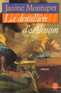 La dentellière d'Alençon - Janine Montupet -  Le Livre de Poche - Livre