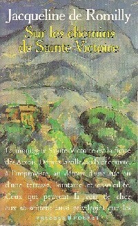 Sur les chemins de sainte Victoire - Jacqueline De Romilly -  Pocket - Livre