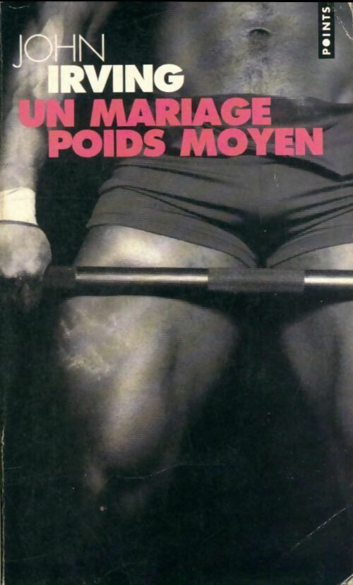 Livrenpoche : Un mariage poids moyen - John Irving - Livre