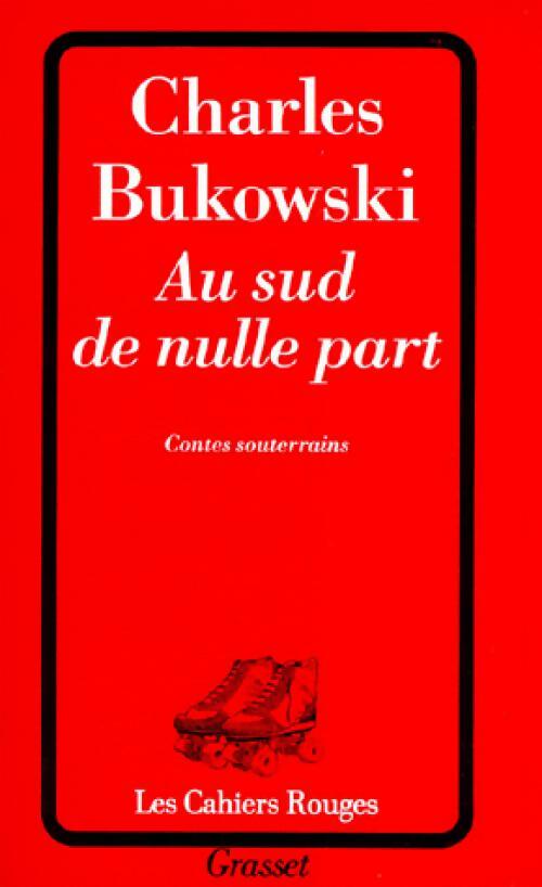 Livrenpoche : Au sud de nulle part - Charles Bukowski - Livre