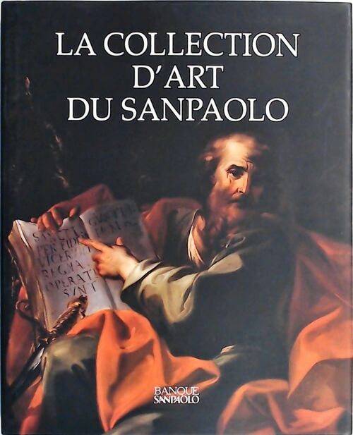 La collection d'art du Sanpaolo - Collectif -  Banque Sanpaolo GF - Livre