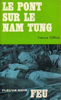 Livrenpoche : Le pont sur le Nam Tung - Francis Clifford - Livre