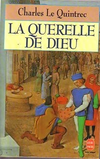 Livrenpoche : La querelle de Dieu - Charles Le Quintrec - Livre