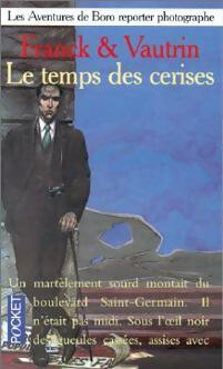 Livrenpoche : Les aventures de Boro, reporter photographe Tome II : Le temps des cerises - Jean Vautrin - Livre