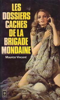 Les dossiers cachés de la brigade mondaine - Maurice Vincent -  Pocket - Livre
