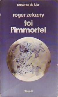 Toi l'immortel - Roger Zelazny - Livre