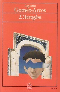 L'aveuglon - Agustin Gomez-Arcos -  Le Livre de Poche - Livre