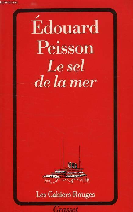 Le sel de la mer - Edouard Peisson -  Les Cahiers Rouges - Livre