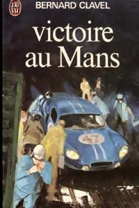 Livrenpoche : Victoire au Mans - Bernard Clavel - Livre