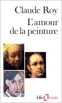 L'amour de la peinture - Claude Roy - Livre